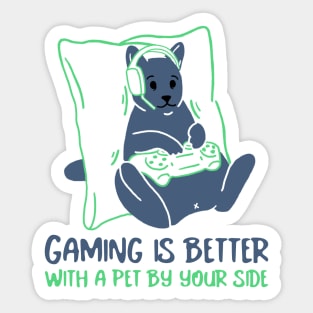 Gaming is better with a pet by your side Sticker